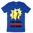 I Love Peeing in the Shower - Mens T-Shirt - Sizes S - 6XL
