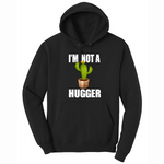 I'm Not a Hugger - Mens Big & Tall Hooded Sweatshirt - Sizes XLT - 4XLT