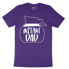 Instant Dad - Mens T-Shirt - Sizes S - 6XL