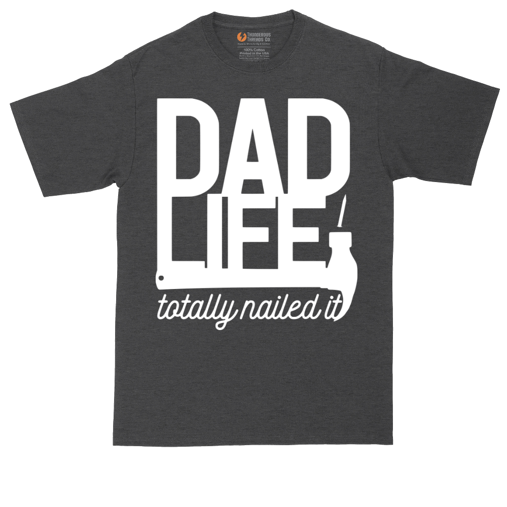 Dad Life Totally Nailed It | Mens Tall T-Shirt