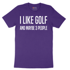 I Like Golf and Maybe 3 People - Mens T-Shirt - Sizes S - 6XL