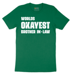 Worlds Okayest Brother in Law - Mens T-Shirt - Sizes S - 6XL