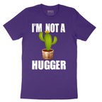 I'm Not a Hugger - Mens T-Shirt - Sizes S - 6XL