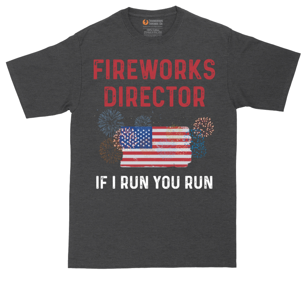 Fireworks Director If I Run You Run | Mens Tall T-Shirt