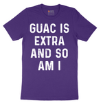 Guac is Extra and So Am I_White - Mens T-Shirt - Sizes S - 6XL