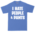 I Hate People and Pants | Mens Tall T-Shirt
