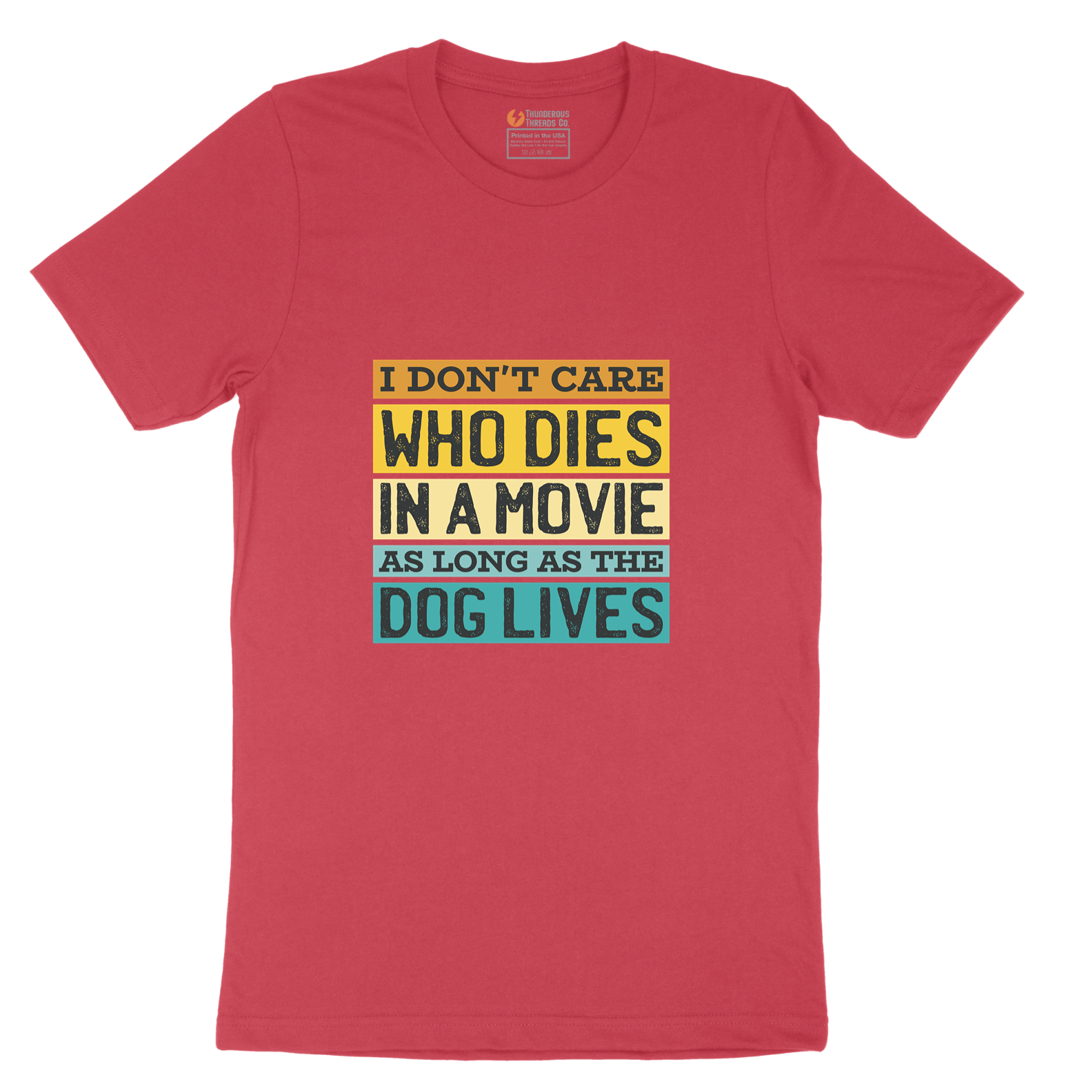 I Dont Care Who Dies in a Movie as Long as the Dog Lives - Mens T-Shirt - Sizes S - 6XL