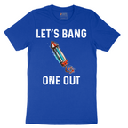 Lets Bang One Out - Mens T-Shirt - Sizes S - 6XL