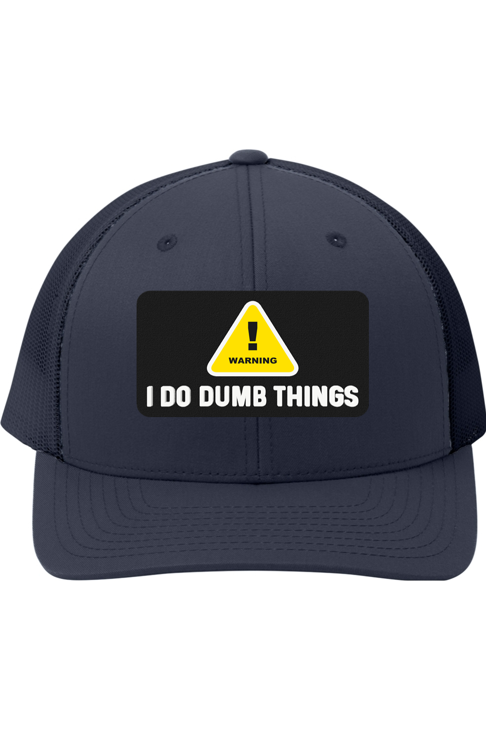 Warning I Do Dumb Things - 3D Patch Trucker Hat