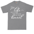 When Life Give You More Than You Can Stand | Mens Tall T-Shirt