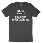 Dads Know A Lot Grandpa Knows Everything - Mens T-Shirt - Sizes S - 6XL