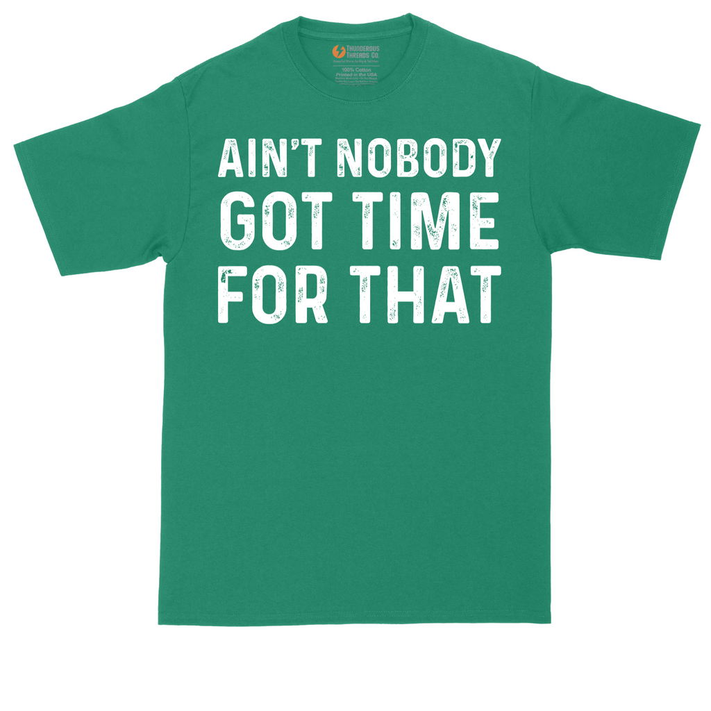 Ain't Nobody Got Time for That | Mens Tall T-Shirt