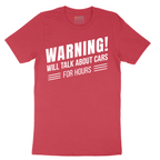 Warning Will Talk About Cars for Hours - Mens T-Shirt - Sizes S - 6XL