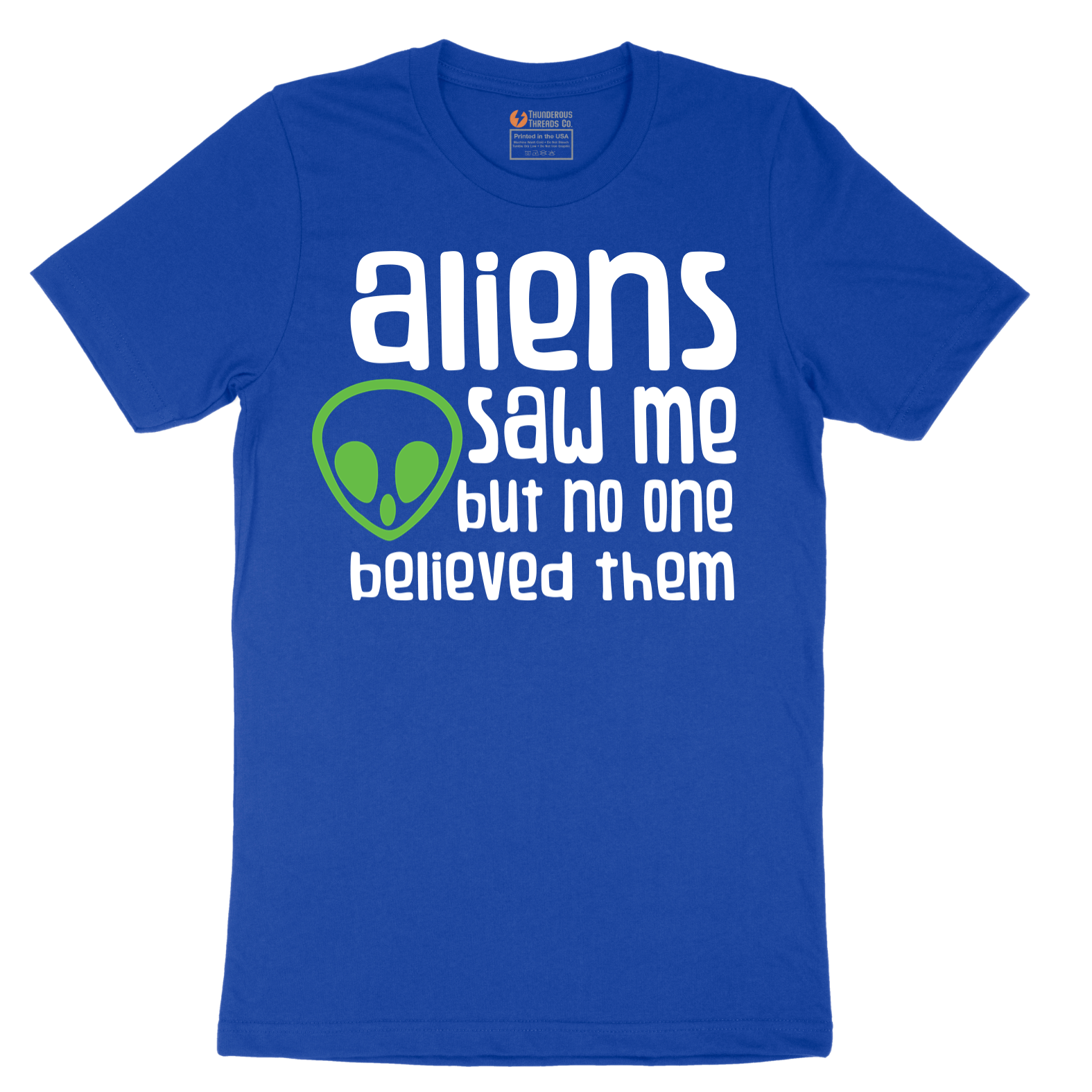 Aliens Saw Me But Nobody Believed Them - Mens T-Shirt - Sizes S - 6XL