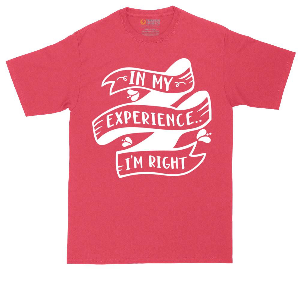 In My Experience I'm Right | Mens Tall T-Shirt
