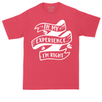 In My Experience I'm Right | Mens Tall T-Shirt