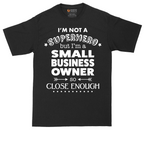 I'm Not a Super Hero I'm a Small Business Owner | Mens Tall T-Shirt