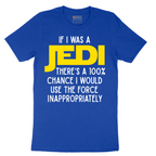 If I Was a Jedi - Mens T-Shirt - Sizes S - 6XL
