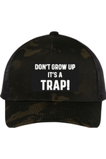 Don't Grow Up It's a Trap - 3D Patch Trucker Hat