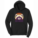 Eat Trash Do Crime - Mens Hooded Sweatshirt - Sizes S - 4XL