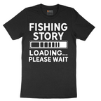 Fishing Story Please Wait - Mens T-Shirt - Sizes S - 6XL