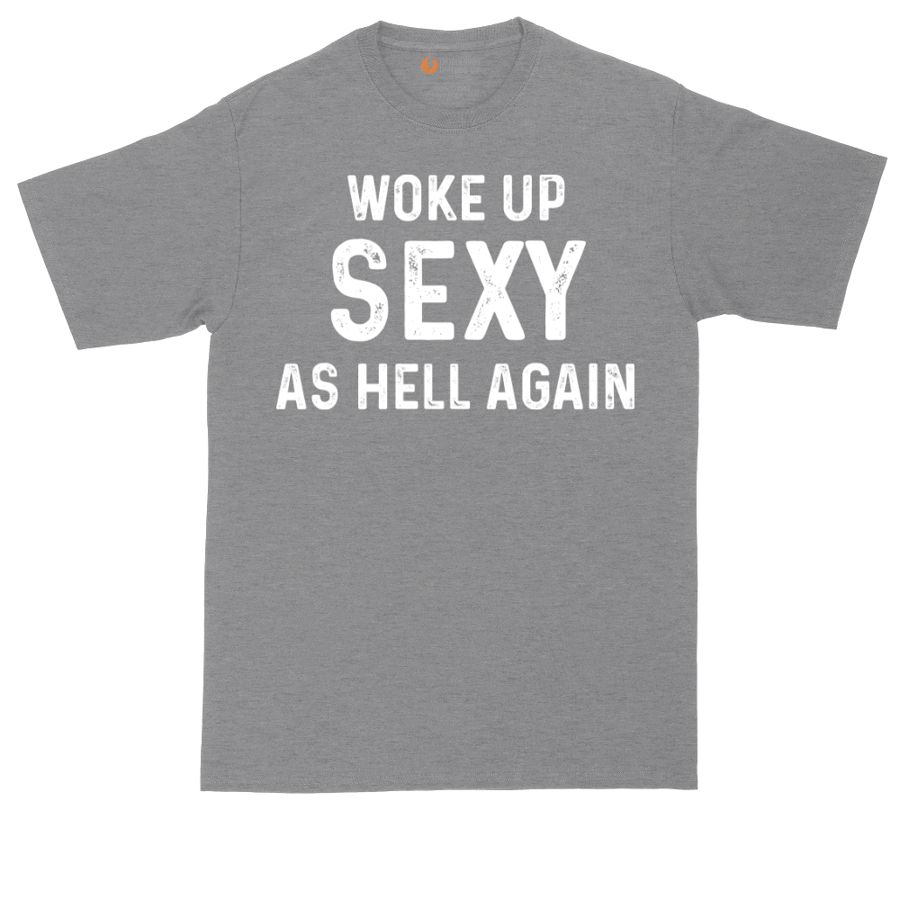 Woke Up Sexy as Hell Again | Mens Tall T-Shirt