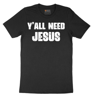 Yall Need Jesus Version 2 - Mens T-Shirt - Sizes S - 6XL