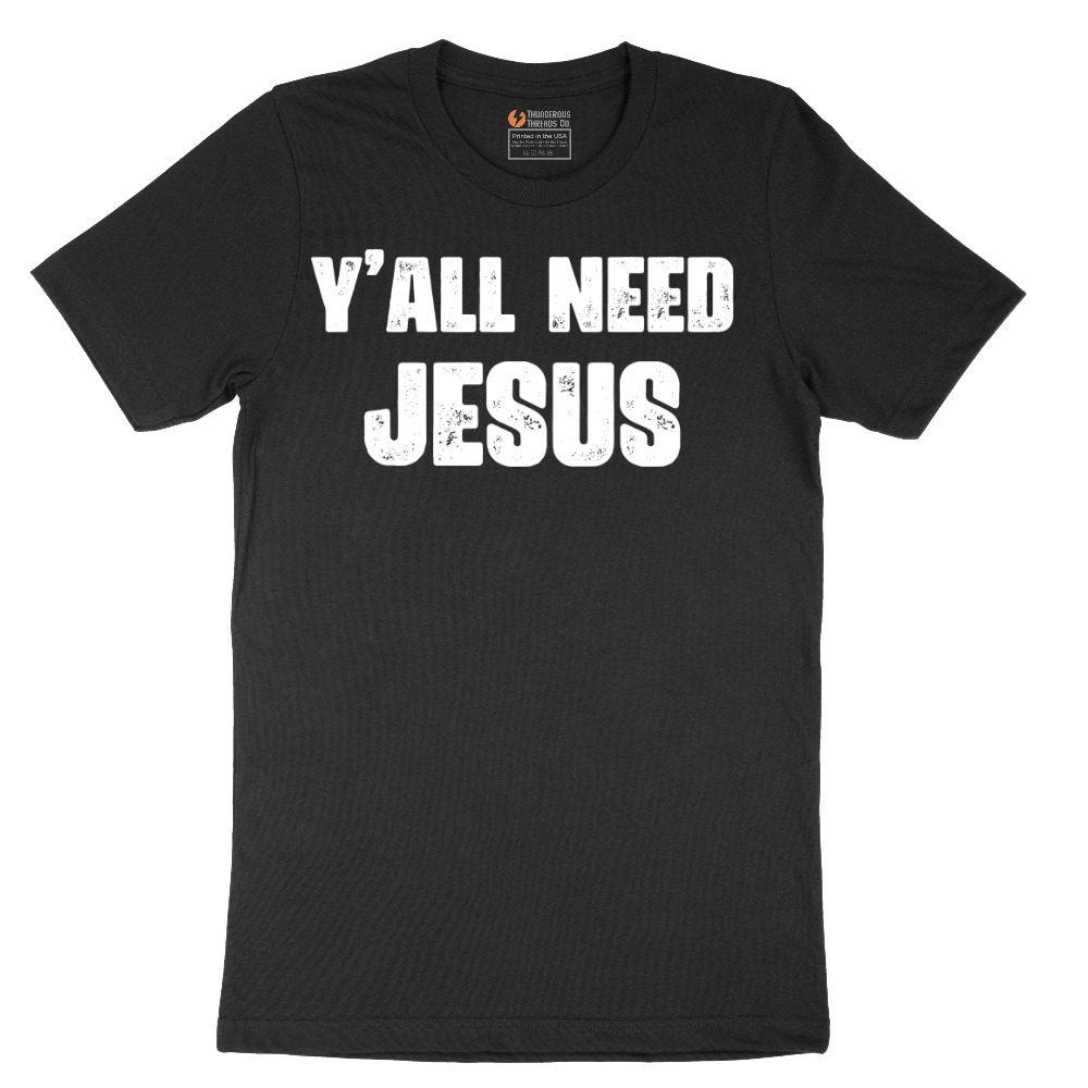 Yall Need Jesus Version 2 - Mens T-Shirt - Sizes S - 6XL