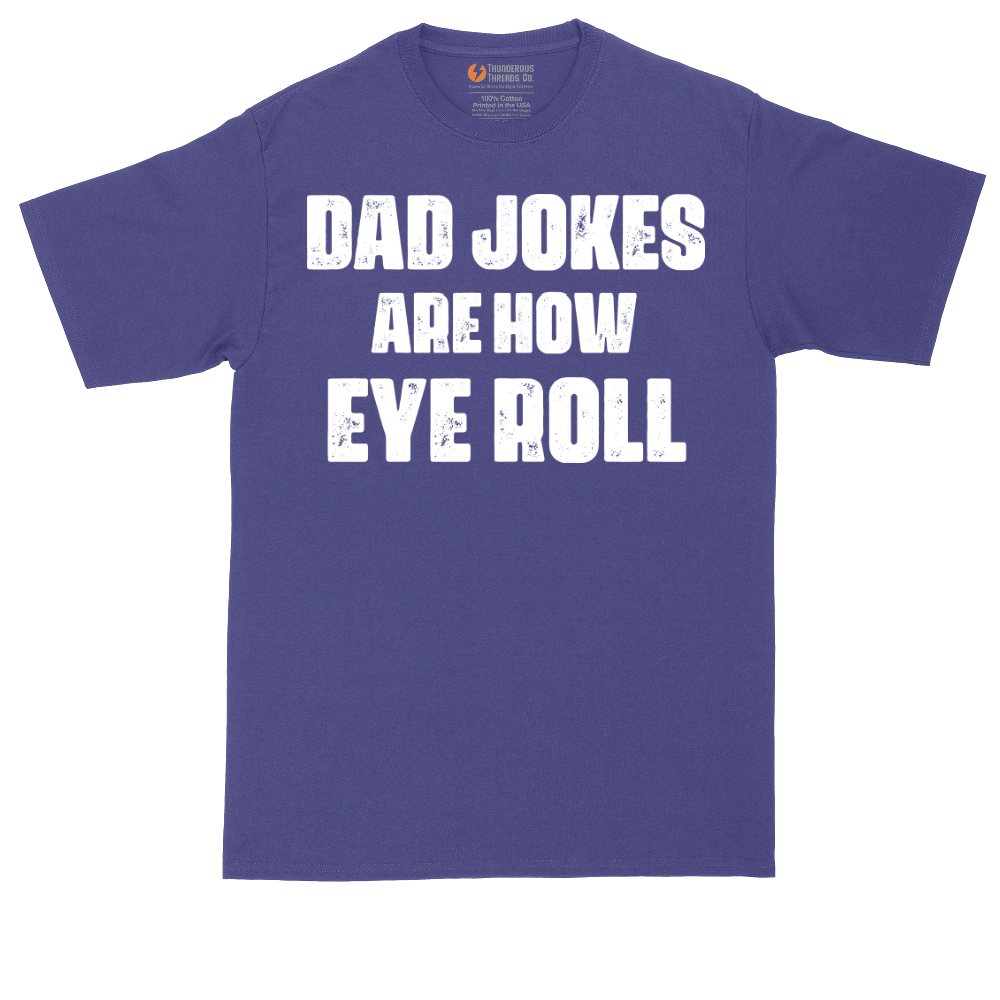 Dad Jokes are How Eye Roll | Mens Tall T-Shirt