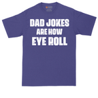 Dad Jokes are How Eye Roll | Mens Tall T-Shirt