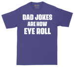 Dad Jokes are How Eye Roll | Mens Tall T-Shirt