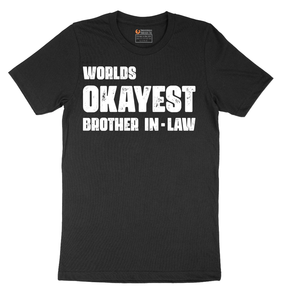 Worlds Okayest Brother in Law - Mens T-Shirt - Sizes S - 6XL