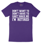 Don't Want to Dont Have To Can't Make Me - Mens T-Shirt - Sizes S - 6XL