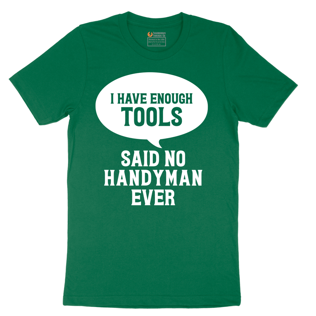 I Have Enough Tools - Mens T-Shirt - Sizes S - 6XL