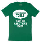 I Have Enough Tools - Mens T-Shirt - Sizes S - 6XL