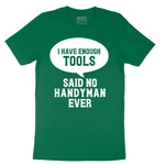 I Have Enough Tools - Mens T-Shirt - Sizes S - 6XL