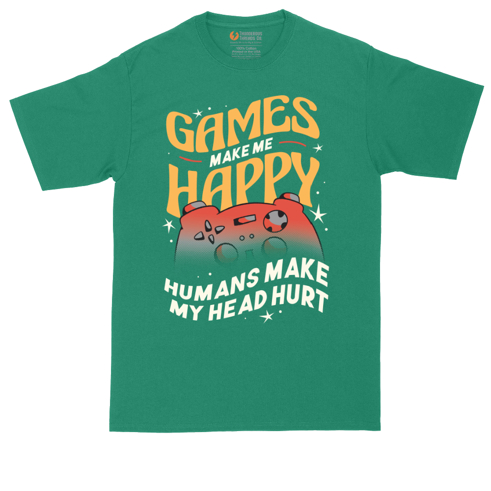 Games Make Me Happy Humans Make My Head Hurt | Mens Tall T-Shirt