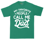 My Favorite People Call Me Dad | Mens Tall T-Shirt