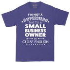 I'm Not a Super Hero I'm a Small Business Owner | Mens Tall T-Shirt