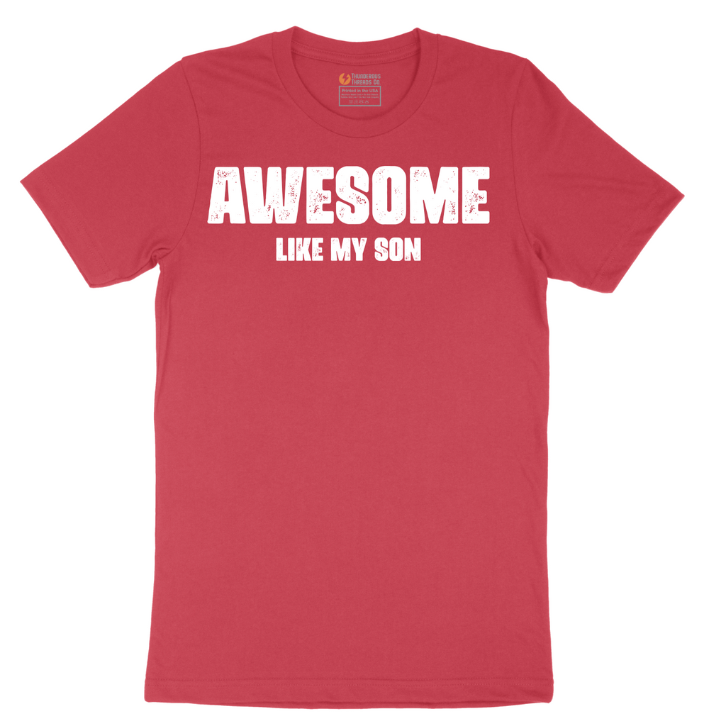 Awesome Like My Son - Mens T-Shirt - Sizes S - 6XL