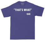 Thats What She Said | Mens Tall T-Shirt