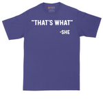 Thats What She Said | Mens Tall T-Shirt