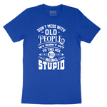 Don't Mess with Old People - Mens T-Shirt - Sizes S - 6XL