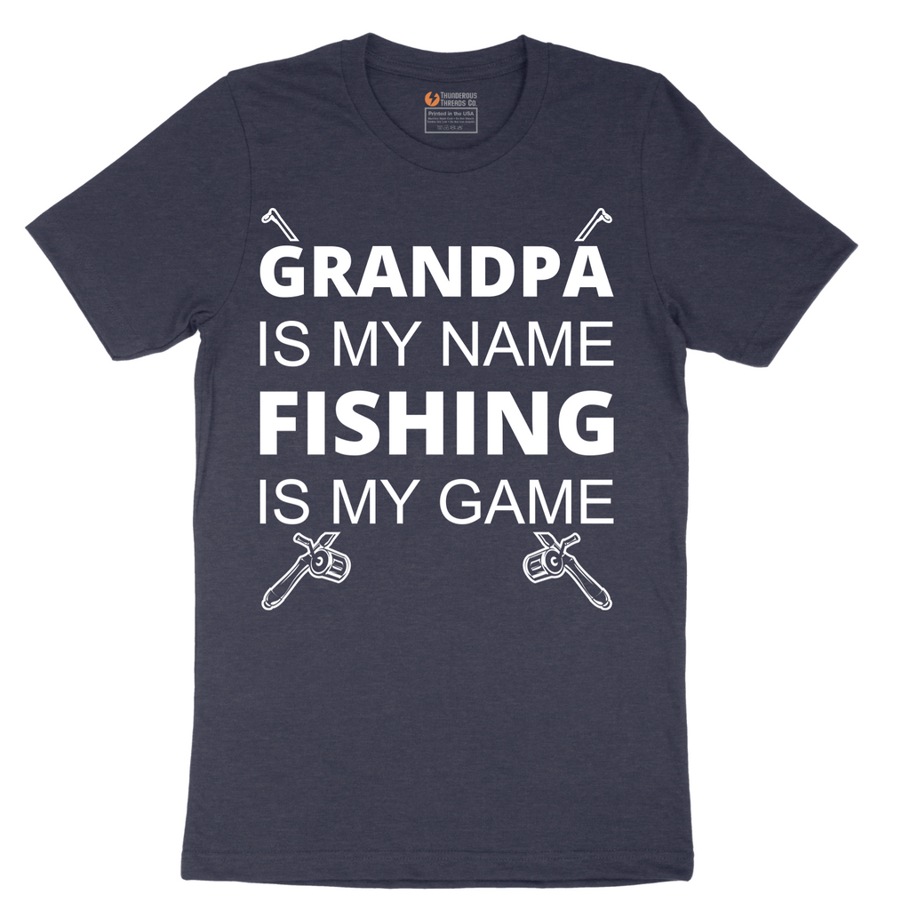 Grandpa is My Name Fishing is My Game - Mens T-Shirt - Sizes S - 6XL