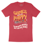 Games Make Me Happy Humans Make My Head Hurt - Mens T-Shirt - Sizes S - 6XL