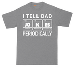 I Tell Jokes Periodically | Mens Tall T-Shirt