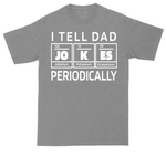 I Tell Jokes Periodically | Mens Tall T-Shirt
