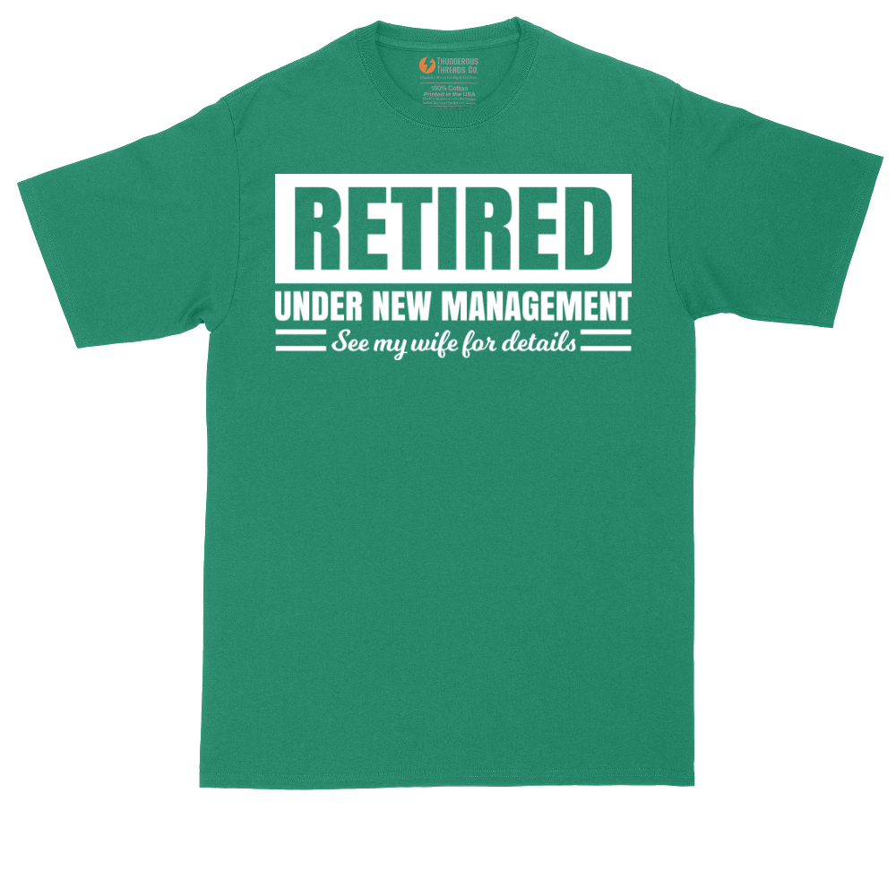 Retired Under New Management See My Wife for Details | Mens Tall T-Shirt