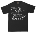 When Life Give You More Than You Can Stand | Mens Tall T-Shirt