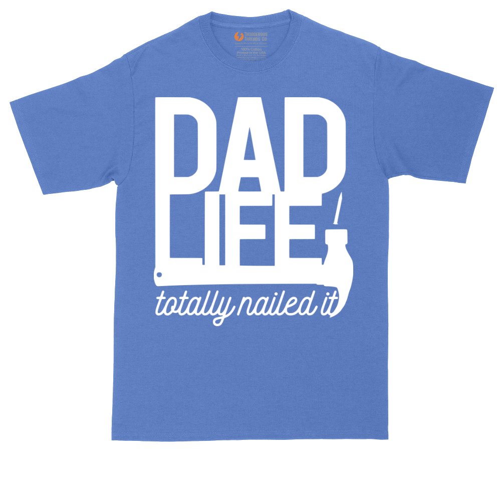 Dad Life Totally Nailed It | Mens Tall T-Shirt